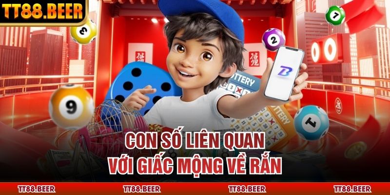 Con số liên quan với giấc mộng về rắn