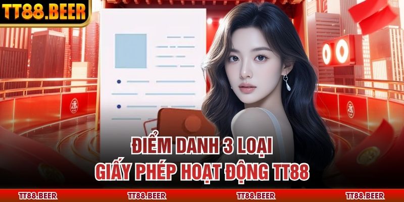 Điểm danh 3 loại giấy phép hoạt động TT88